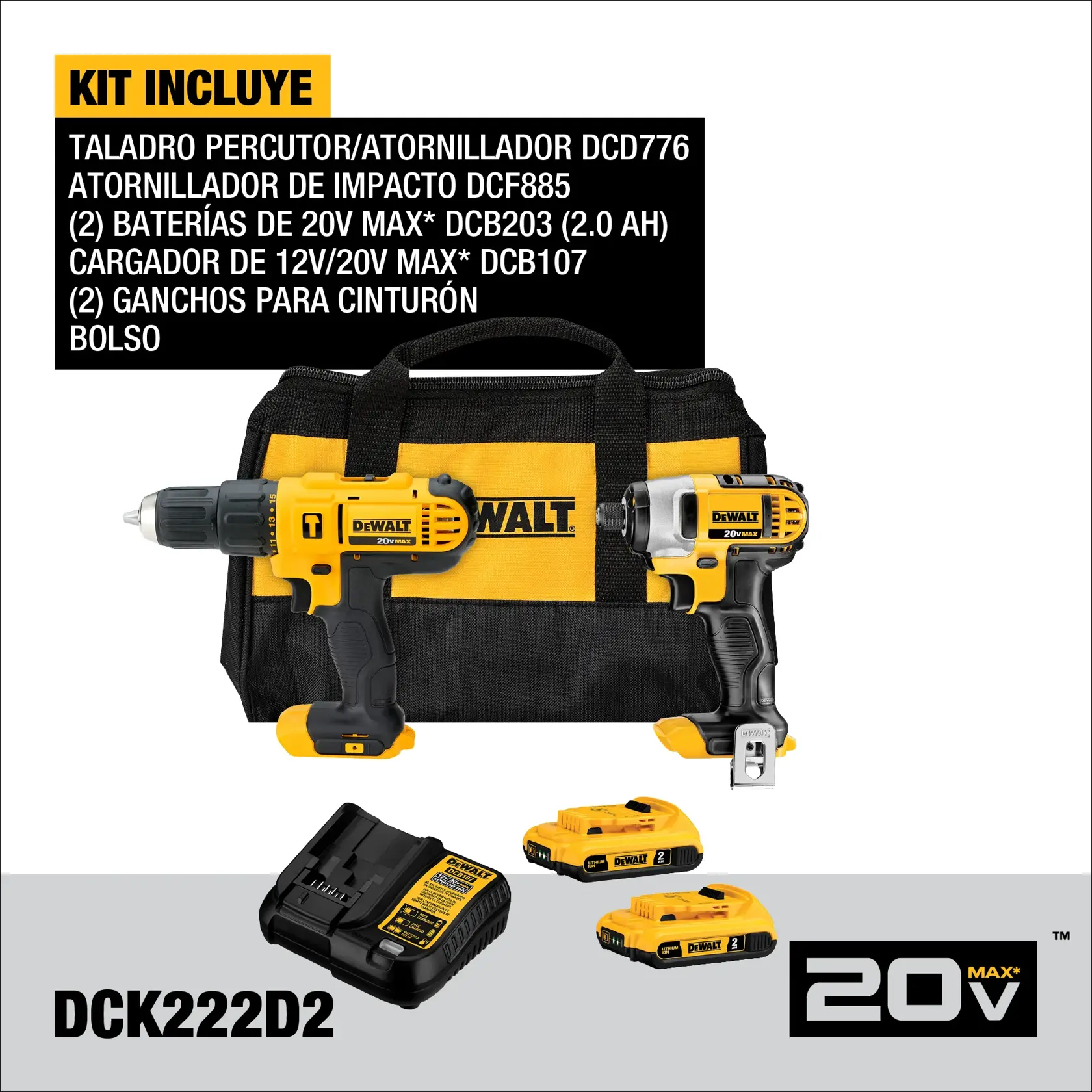 Imagen que muestra el kit DEWALT DCK222D2 20V MAX. El kit incluye un taladro percutor/atornillador DCD776, un atornillador de impacto DCF885, dos baterías 20V MAX DCB203 (2.0 AH), un cargador 12V/20V MAX DCB107, dos ganchos para cinturón y una bolsa de transporte. Todos los artículos tienen el diseño negro y amarillo de DEWALT.